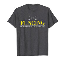 Load image into Gallery viewer, Fencing Funny Apparel Tees tshirt Fencing Other Sports Are P