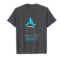 Load image into Gallery viewer, Funny Track T-Shirt Jumping Hurdles Just Get Over It School