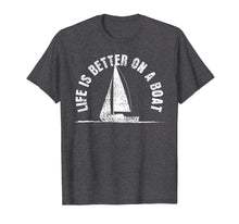 Load image into Gallery viewer, Boat T-Shirt Life Is Better On A Boat Tshirt Sailing Tee Gif