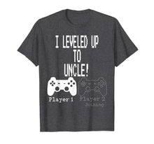 Load image into Gallery viewer, I leveled up to Uncle, new uncle gaming T Shirt