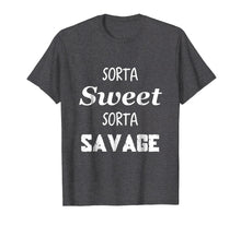 Load image into Gallery viewer, Sorta Sweet Sorta Savage Funny Sarcastic T Shirt Tshirt