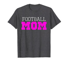 Load image into Gallery viewer, Football Mom Funny Gift T-Shirt