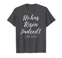 Load image into Gallery viewer, He is Risen Indeed Shirt Southern Jesus Easter Tee