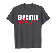 Load image into Gallery viewer, Chingona af / Educated Chingona/ Latina Power Tshirt