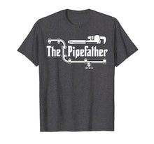 Load image into Gallery viewer, The Pipefather Plumber T-Shirt Plumbing Gift Plumbers TShirt