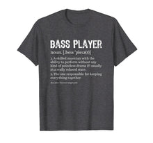 Load image into Gallery viewer, Bass Player Definition T-Shirt Bassist Gift for Musicians
