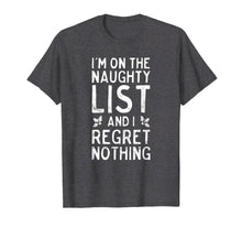 Load image into Gallery viewer, I'm On The Naughty List Funny Christmas Tshirt