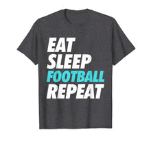 Load image into Gallery viewer, Eat Sleep Football Repeat - Sports Fan T-Shirt