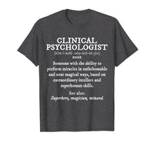 Load image into Gallery viewer, Clinical Psychologist Definition Shirt Funny