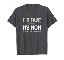 Load image into Gallery viewer, I Love My Mom T-shirt Funny Teenager Gift Teen Boy Gamer