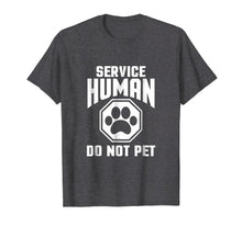 Load image into Gallery viewer, Service Human Tshirt Do Not Pet Funny Dog Lover QuoteT Shirt