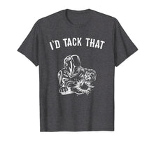 Load image into Gallery viewer, I'd Tack That Welder's shirt.