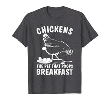 Load image into Gallery viewer, Funny Chickens Pet Poop Breakfast Backyard Farmer T-Shirt