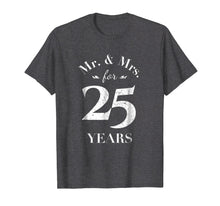 Load image into Gallery viewer, Mr. & Mrs. For 25 Years 25th Wedding Anniversary T-Shirt