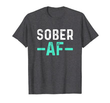 Load image into Gallery viewer, Sober AF | Sobriety AA Recovery Step T-Shirt