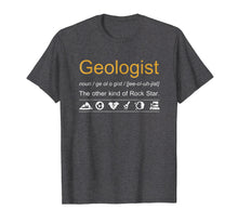 Load image into Gallery viewer, Geologist Definition T-Shirt Funny Geology Gift Rockhounds