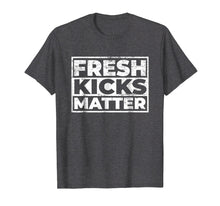 Load image into Gallery viewer, Funny Sneaker T-Shirt Fresh Kicks Matter Gift