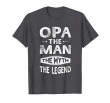 Load image into Gallery viewer, Opa The Man The Myth The Legend Fathers Day Gift Men T-Shirt