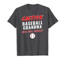 Load image into Gallery viewer, Baseball Grandma Caution Will Yell Loudly Funny T-Shirt