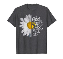 Load image into Gallery viewer, God is within her she will not fall Tshirt Christian shirt