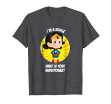 Load image into Gallery viewer, Nurse Superpower T-Shirt
