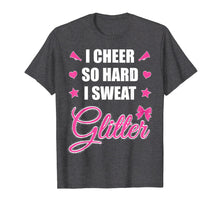 Load image into Gallery viewer, I Cheer So Hard I Sweat Glitter Shirt Cheerleader Girl Gift