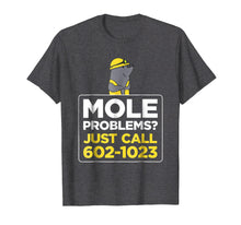 Load image into Gallery viewer, Mole Problems? Just Call Avogadro's Number. Mole Day T-Shirt
