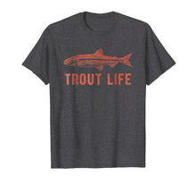 Load image into Gallery viewer, Trout Life T-Shirt, Fly Fishing Shirt, Fishing T-Shirt