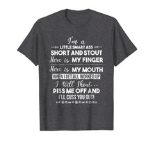 Load image into Gallery viewer, I'm A Little Smart Ass Short And Stout Funny T-Shirt