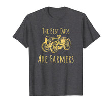 Load image into Gallery viewer, Funny Farming The Best Dads Are Farmers Tractor Gift T Shirt