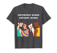 Load image into Gallery viewer, Empowered Women Empower Women Feminist Girl Power Strong