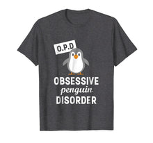 Load image into Gallery viewer, Obsessive Penguin Disorder Funny Penguin T-Shirt