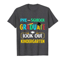 Load image into Gallery viewer, Pre-School Graduate Look Out Kindergarten T-Shirt