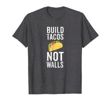 Load image into Gallery viewer, Build Tacos Not Walls Shirt Funny Fiesta Taco Tee for Women