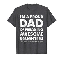Load image into Gallery viewer, Mens Proud Dad T-Shirt - Father's Day Gift From Daughters to Dad