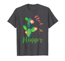 Load image into Gallery viewer, Not A Hugger Cute Cactus Funny Quotes Sarcastic T shirt