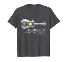 Load image into Gallery viewer, Praise Him With The Strings Christian Guitar Player T-Shirt