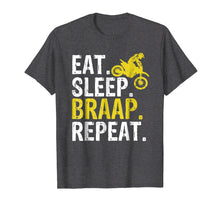 Load image into Gallery viewer, Funny Eat Sleep Braap Repeat Braap Dirt Bike T-Shirt
