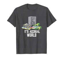 Load image into Gallery viewer, It's Accrual World Accounting Pun Gift Shirt For Accountants