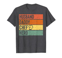 Load image into Gallery viewer, Chef Cook Dad Shirt Husband Daddy Hero Fathers Day Gift Tee