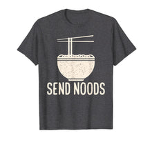 Load image into Gallery viewer, Funny Send Noods - Noodles Gift Shirt For Men And Women
