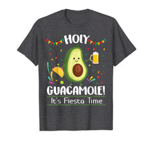 Load image into Gallery viewer, Holy Guacamole It's Fiesta Time Cinco De Mayo Shirt Mexican