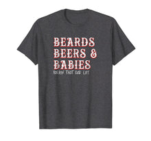 Load image into Gallery viewer, Dad Life Shirt - Beards Beers and Babies