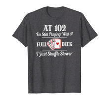 Load image into Gallery viewer, Funny 102nd Birthday Gift T Shirt - 102 Year Old Cards Shirt
