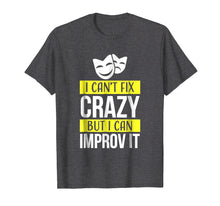Load image into Gallery viewer, Improv theatre games tshirt Funny Improvisation Practice
