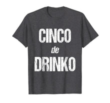 Load image into Gallery viewer, Funny Cinco De Mayo Shirts for Men & Women