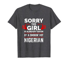 Load image into Gallery viewer, Sorry This Girl is Taken by Smoking Hot Nigerian T-shirt
