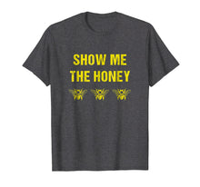 Load image into Gallery viewer, Beekeeper T-shirt - Funny Show me the Honey - Bees
