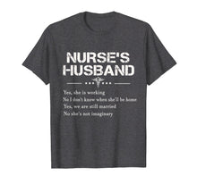 Load image into Gallery viewer, Mens Nurse's husband yes she is working T shirt