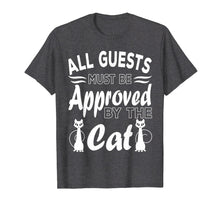 Load image into Gallery viewer, All Guests Must Be Approved By The Cat